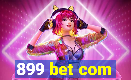 899 bet com